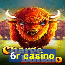 6r casino